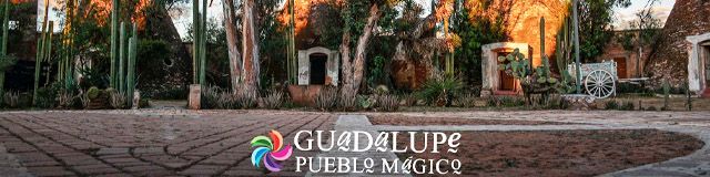 Guadalupe Pueblo Mágico